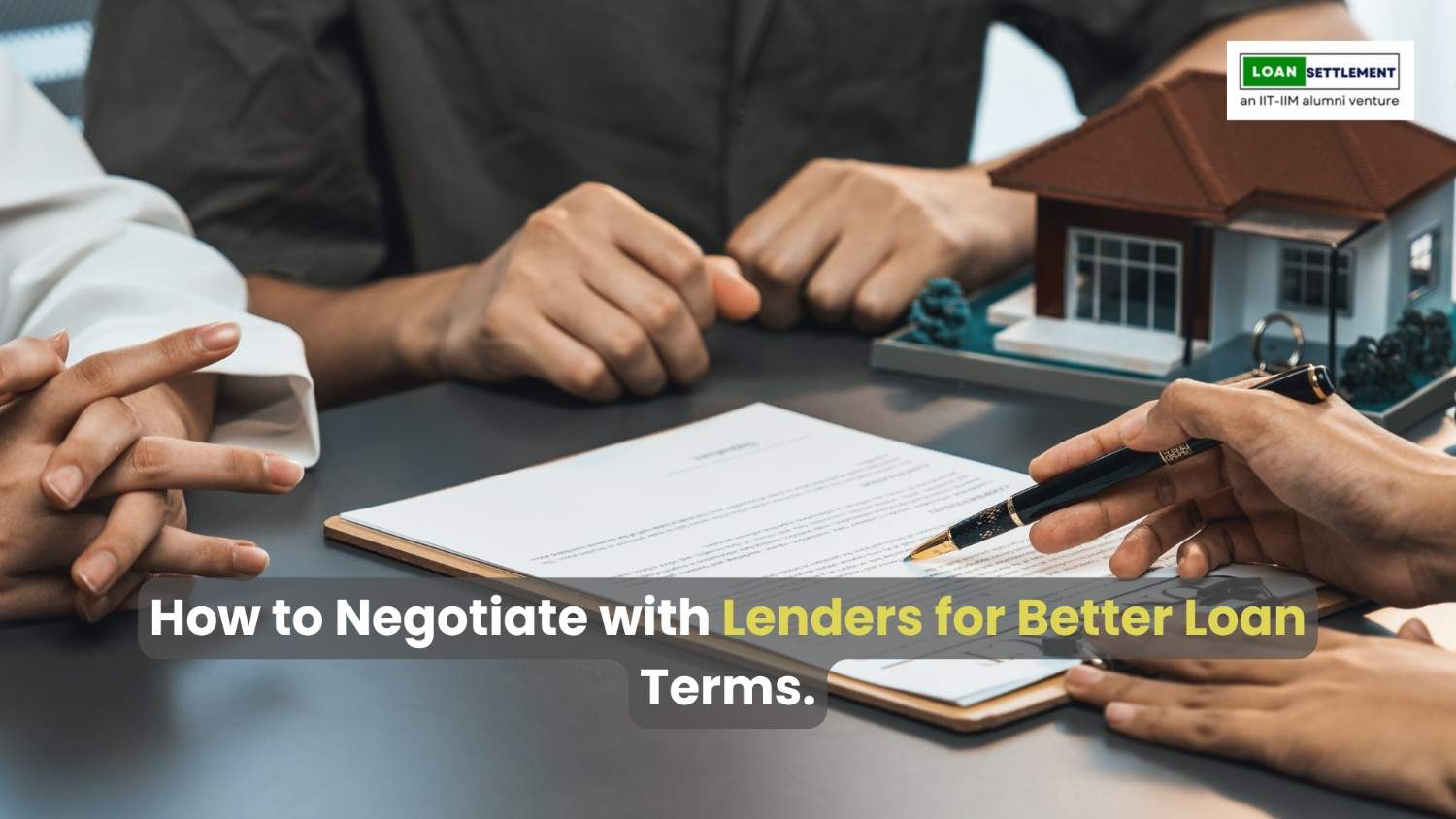How to Negotiate with Lenders for Better Loan Terms